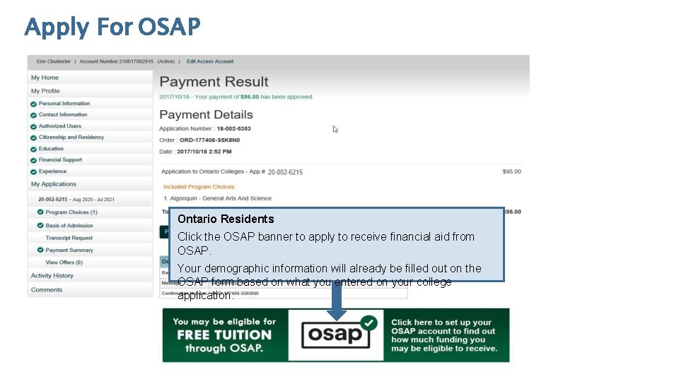 Apply For OSAP Ontario Residents Click the OSAP banner to apply to receive financial