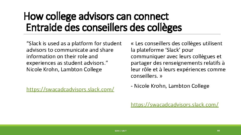 How college advisors can connect Entraide des conseillers des collèges “Slack is used as