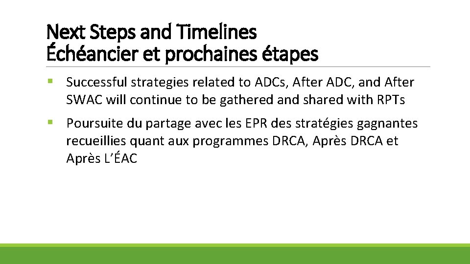 Next Steps and Timelines Échéancier et prochaines étapes § Successful strategies related to ADCs,