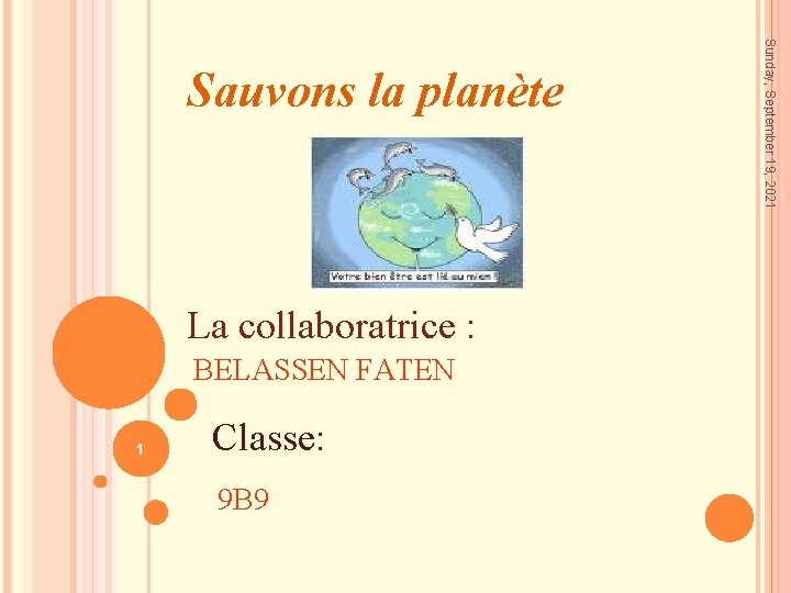 La collaboratrice : BELASSEN FATEN 1 Classe: 9 B 9 Sunday, September 19, 2021