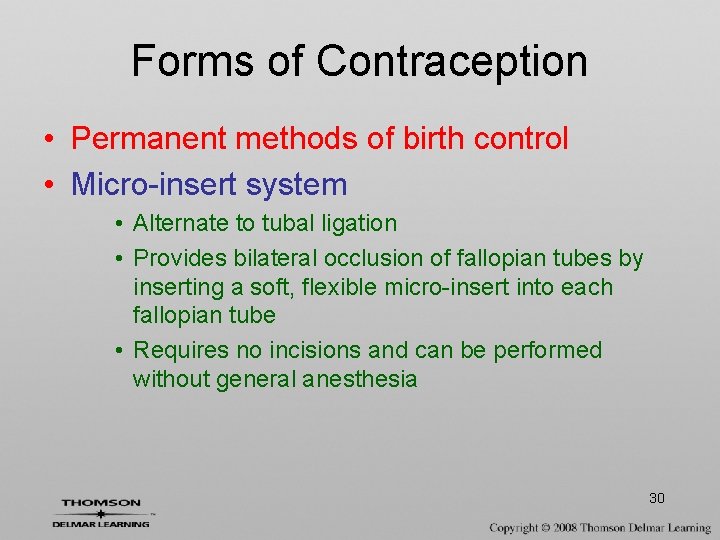 Forms of Contraception • Permanent methods of birth control • Micro-insert system • Alternate