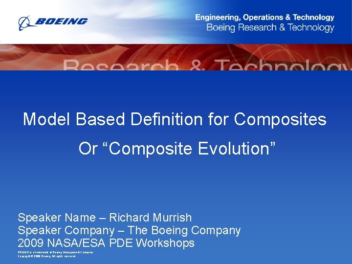Model Based Definition for Composites Or “Composite Evolution” Speaker Name – Richard Murrish Speaker