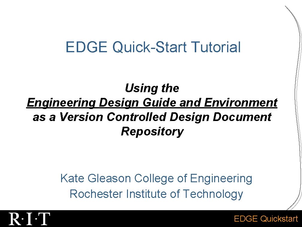 EDGE Quick-Start Tutorial Using the Engineering Design Guide and Environment as a Version Controlled