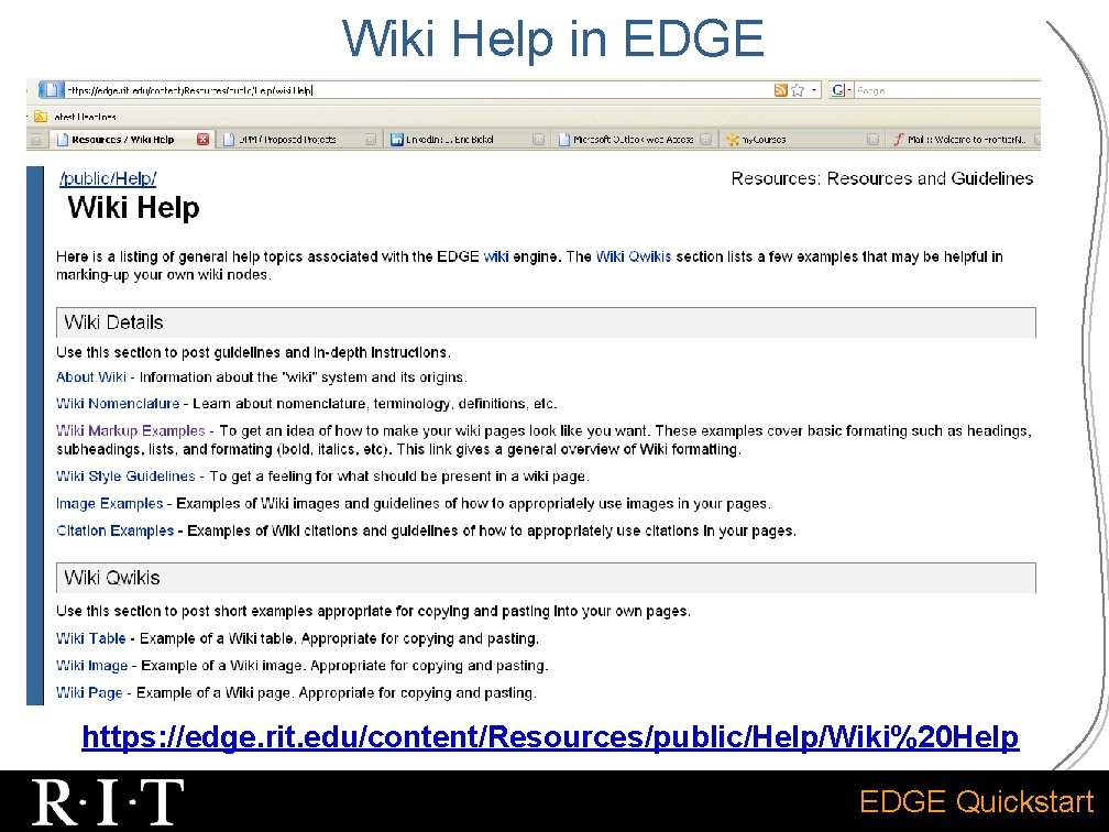 Wiki Help in EDGE https: //edge. rit. edu/content/Resources/public/Help/Wiki%20 Help EDGE Quickstart 