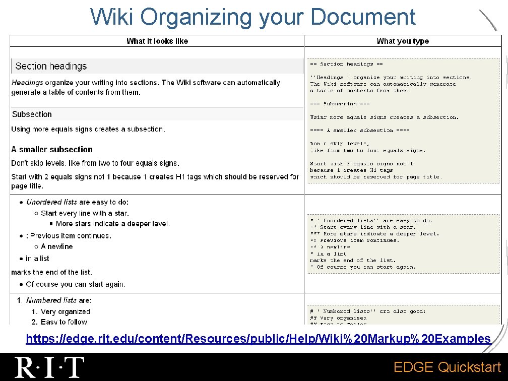 Wiki Organizing your Document https: //edge. rit. edu/content/Resources/public/Help/Wiki%20 Markup%20 Examples EDGE Quickstart 