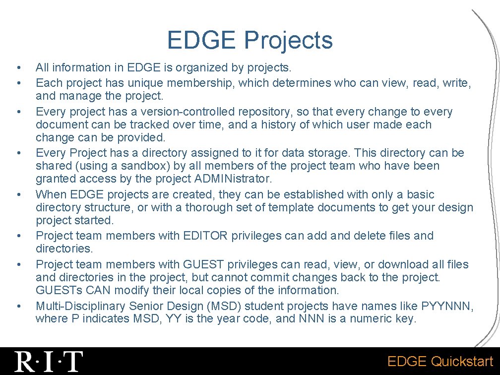 EDGE Projects • • All information in EDGE is organized by projects. Each project