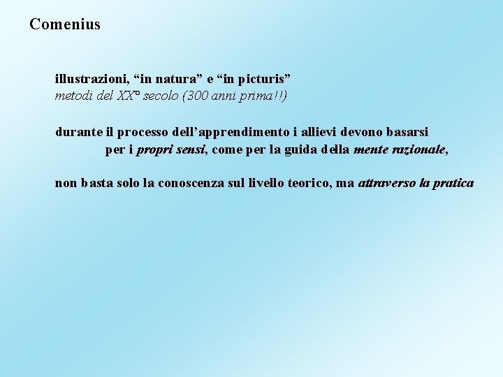 Comenius illustrazioni, “in natura” e “in picturis” metodi del XX° secolo (300 anni prima!!)