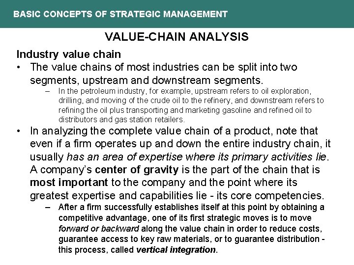 BASIC CONCEPTS OF STRATEGIC MANAGEMENT VALUE-CHAIN ANALYSIS Industry value chain • The value chains