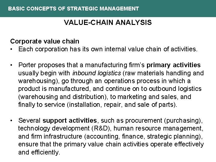 BASIC CONCEPTS OF STRATEGIC MANAGEMENT VALUE-CHAIN ANALYSIS Corporate value chain • Each corporation has