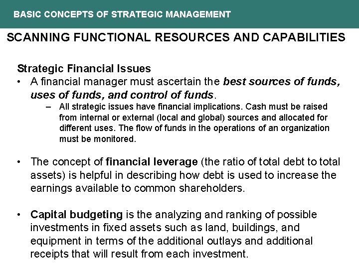 BASIC CONCEPTS OF STRATEGIC MANAGEMENT SCANNING FUNCTIONAL RESOURCES AND CAPABILITIES Strategic Financial Issues •