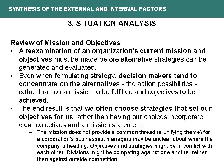 SYNTHESIS OF THE EXTERNAL AND INTERNAL FACTORS 3. SITUATION ANALYSIS Review of Mission and