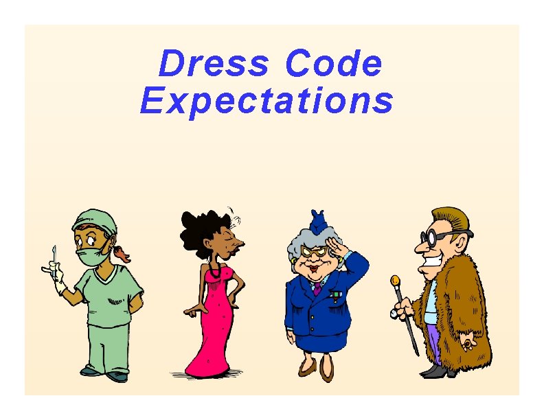 Dress Code Expectations Dress Code Expectations