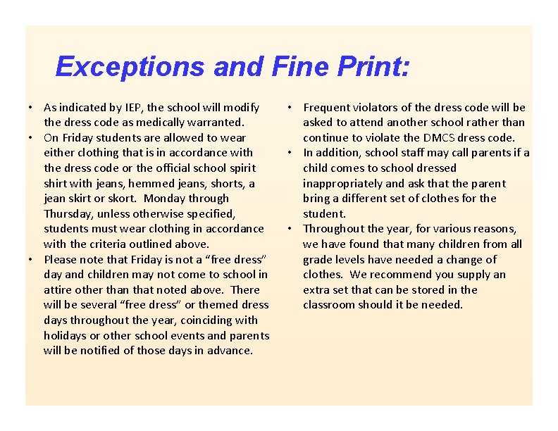 Exceptions and Fine Print: • As indicated by IEP, the school will modify the Exceptions and Fine Print: • As indicated by IEP, the school will modify the