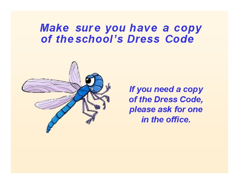 Make sur e you have a copy of the school’s Dress Code If you Make sur e you have a copy of the school’s Dress Code If you