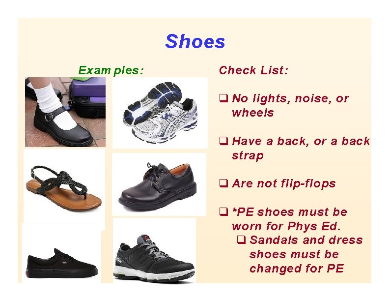 Shoes Exam ples: Check List: q No lights, noise, or wheels q Have a Shoes Exam ples: Check List: q No lights, noise, or wheels q Have a