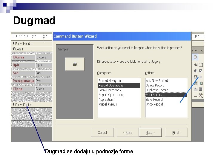 Dugmad se dodaju u podnožje forme 