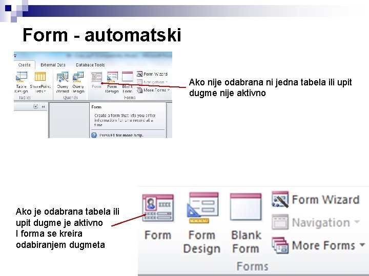 Form - automatski Ako nije odabrana ni jedna tabela ili upit dugme nije aktivno