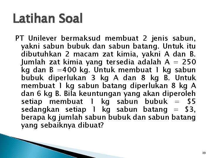 Latihan Soal PT Unilever bermaksud membuat 2 jenis sabun, yakni sabun bubuk dan sabun