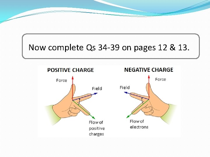 Now complete Qs 34 -39 on pages 12 & 13. 