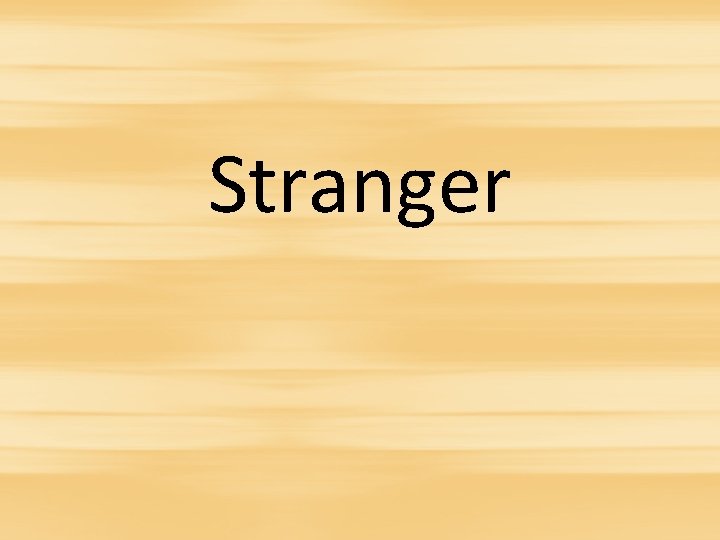 Stranger 