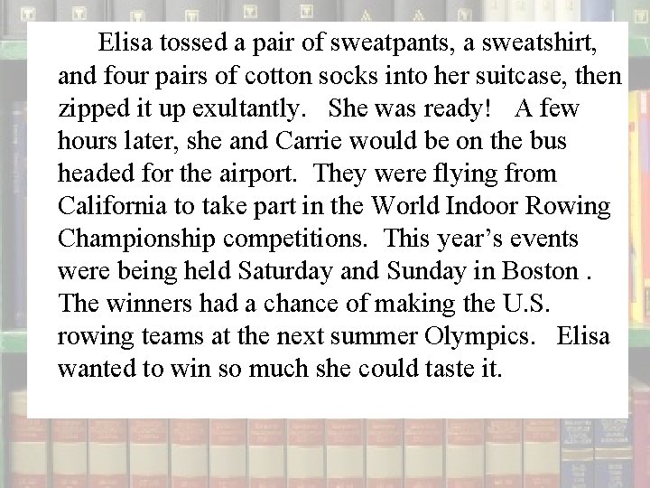 Elisa tossed a pair of sweatpants, a sweatshirt, and four pairs of cotton socks