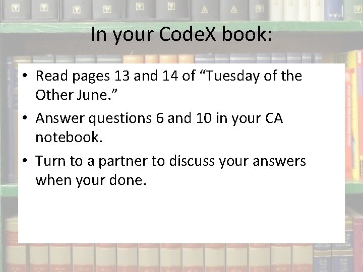 In your Code. X book: • Read pages 13 and 14 of “Tuesday of