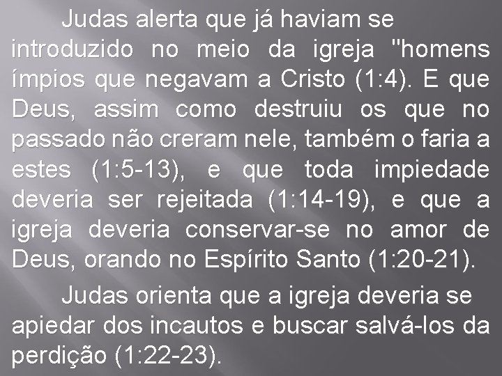 Judas alerta que já haviam se introduzido no meio da igreja "homens ímpios que