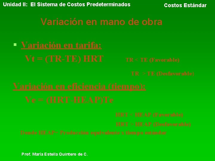 Unidad II: El Sistema de Costos Predeterminados Costos Estándar Variación en mano de obra