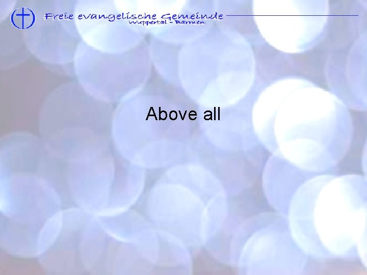 10. 000 Gründe - Komm und lobe den Herrn Above all 