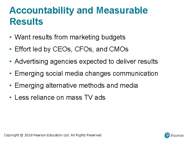 Accountability and Measurable Results • Want results from marketing budgets • Effort led by