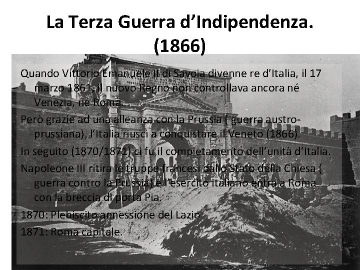 La Terza Guerra d’Indipendenza. (1866) Quando Vittorio Emanuele II di Savoia divenne re d’Italia,