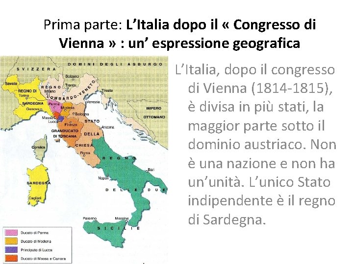 Prima parte: L’Italia dopo il « Congresso di Vienna » : un’ espressione geografica