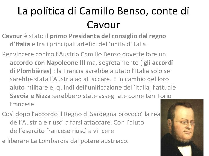 La politica di Camillo Benso, conte di Cavour è stato il primo Presidente del