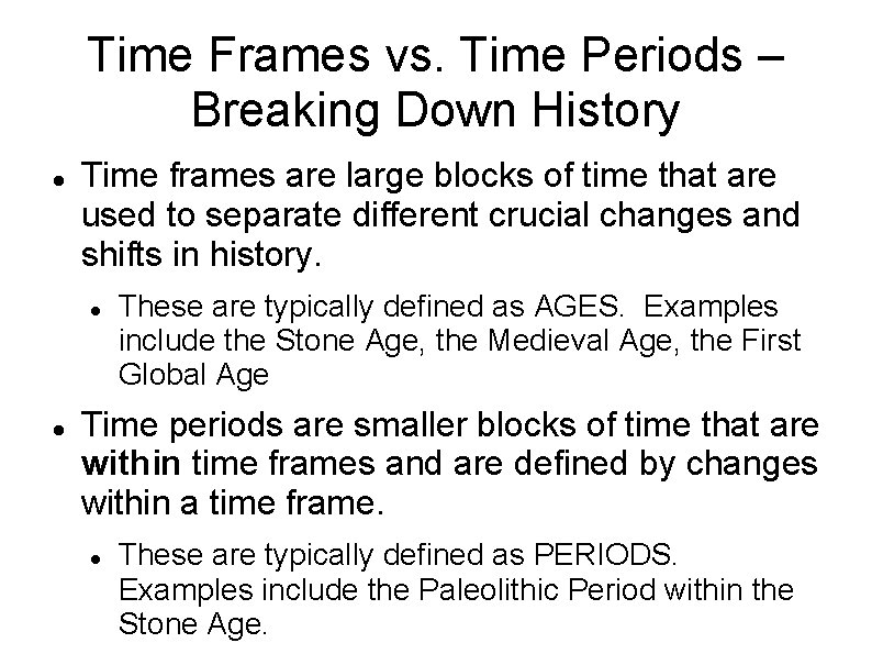 Time Frames vs. Time Periods – Breaking Down History Time frames are large blocks