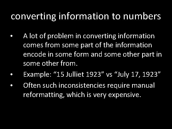 converting information to numbers • • • A lot of problem in converting information