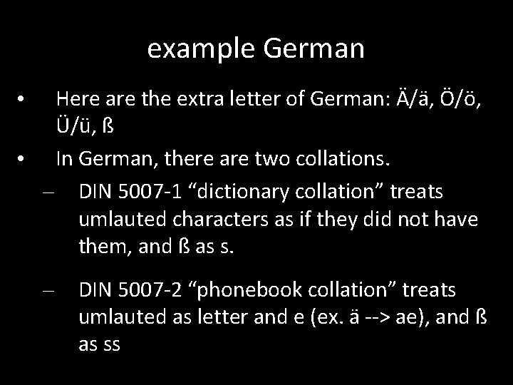 example German Here are the extra letter of German: Ä/ä, Ö/ö, Ü/ü, ß •