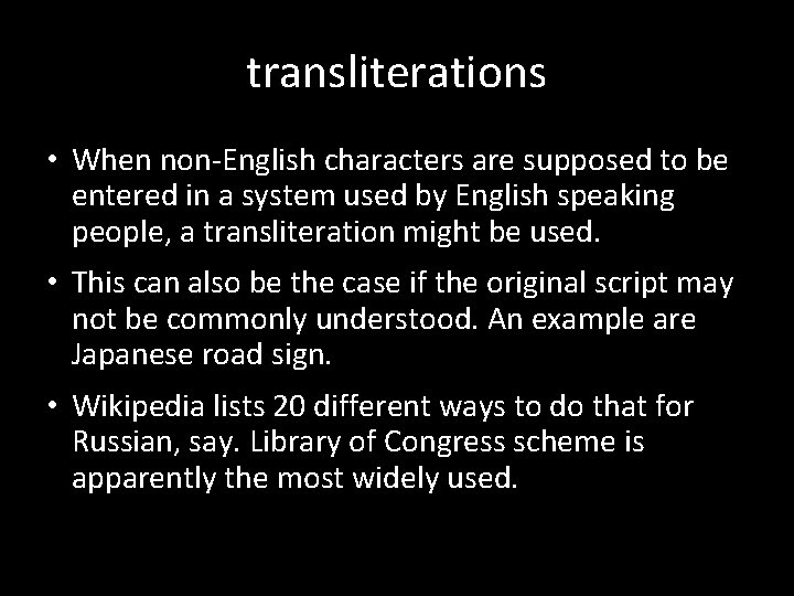 transliterations • When non-English characters are supposed to be entered in a system used