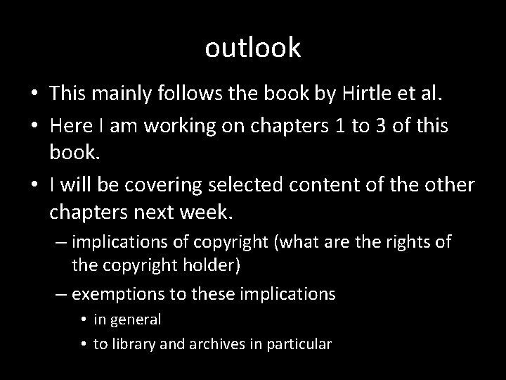 outlook • This mainly follows the book by Hirtle et al. • Here I