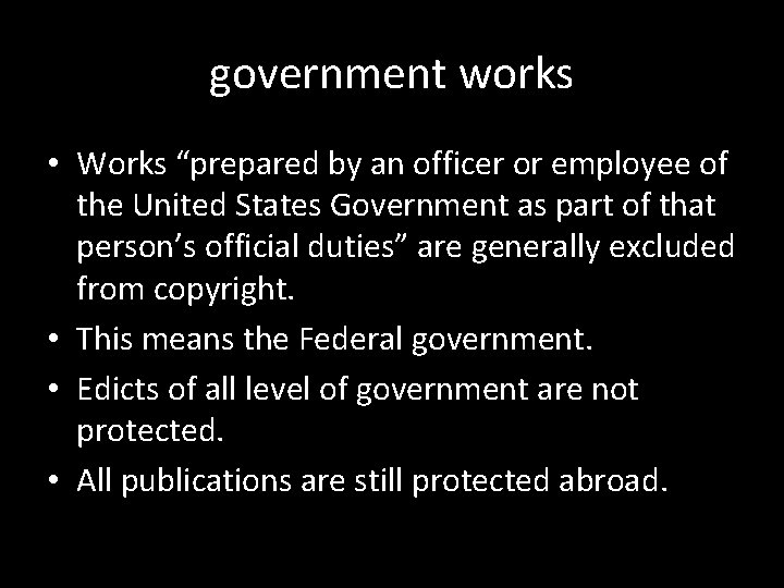 government works • Works “prepared by an officer or employee of the United States