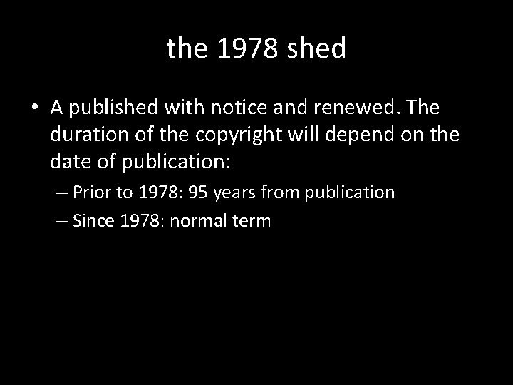 the 1978 shed • A published with notice and renewed. The duration of the