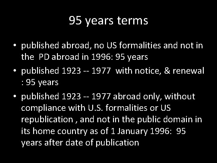 95 years terms • published abroad, no US formalities and not in the PD