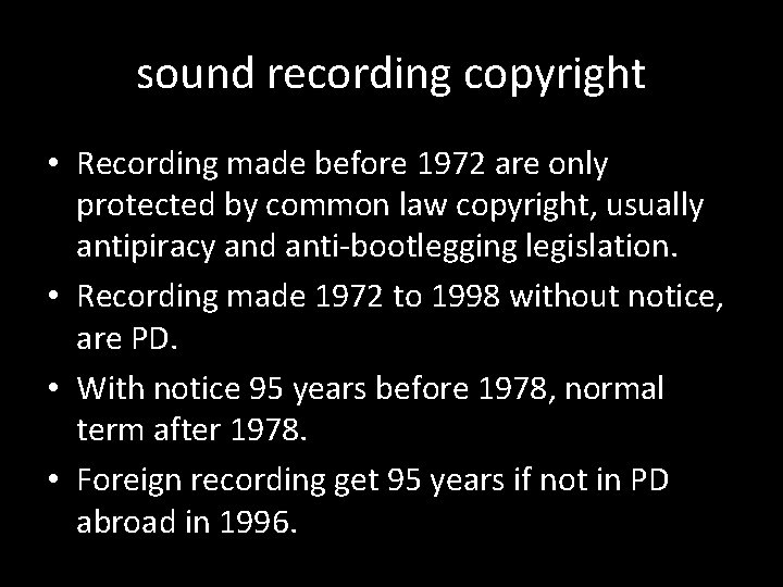 sound recording copyright • Recording made before 1972 are only protected by common law
