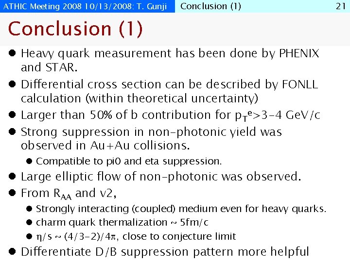 ATHIC Meeting 2008 10/13/2008: T. Gunji Conclusion (1) l Heavy quark measurement has been