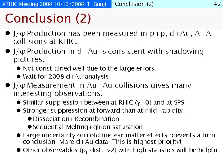 ATHIC Meeting 2008 10/13/2008: T. Gunji Conclusion (2) 42 Conclusion (2) l J/ Production