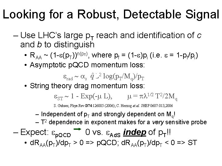 Looking for a Robust, Detectable Signal – Use LHC’s large p. T reach and