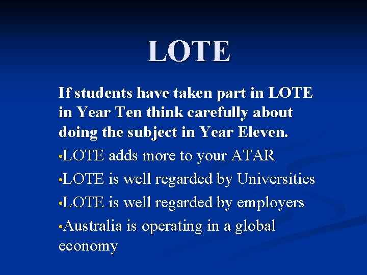 LOTE If students have taken part in LOTE in Year Ten think carefully about