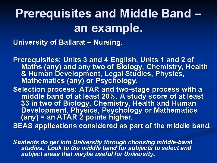 Prerequisites and Middle Band – an example. University of Ballarat – Nursing. Prerequisites: Units