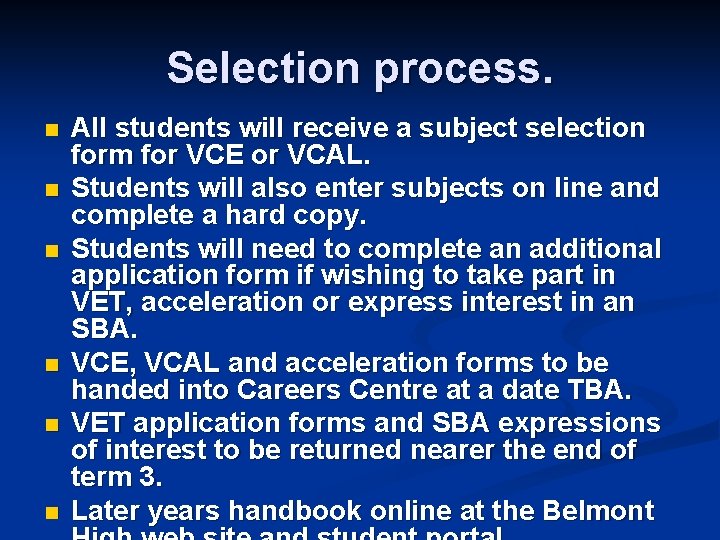 Selection process. n n n All students will receive a subject selection form for