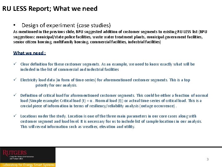 RU LESS Report; What we need • Design of experiment (case studies) As mentioned
