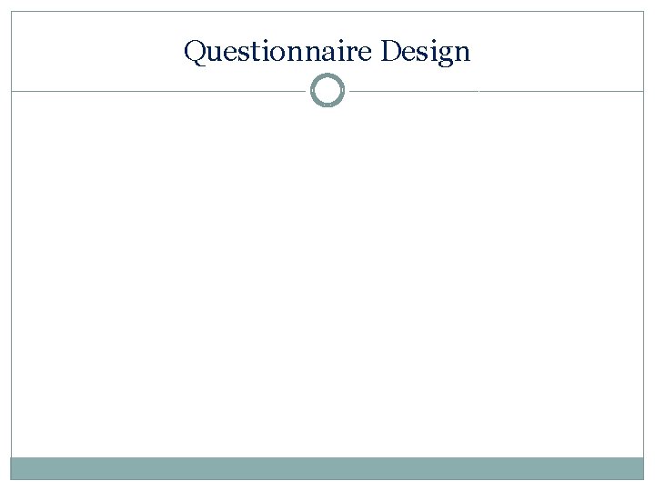 Questionnaire Design 